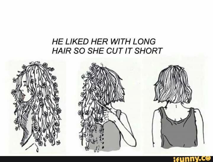 He Liked Her With Long Hair So She Cut It Short Ifunny