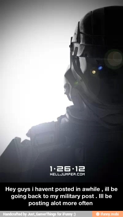 Hey guys i havent posted in awhile ill be
going back to my military post. Ill be
posting alot more often - Hey guys i havent posted in awhile , ill be going back to my military post . Ill be posting alot more often