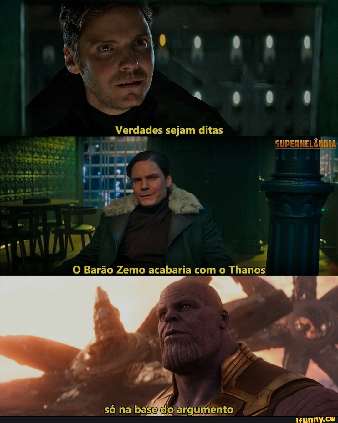 Verdades sejam ditas
SUPERHELÂNDIA
O Barão Zemo acabaria com o Thanos
só na ba
argumento