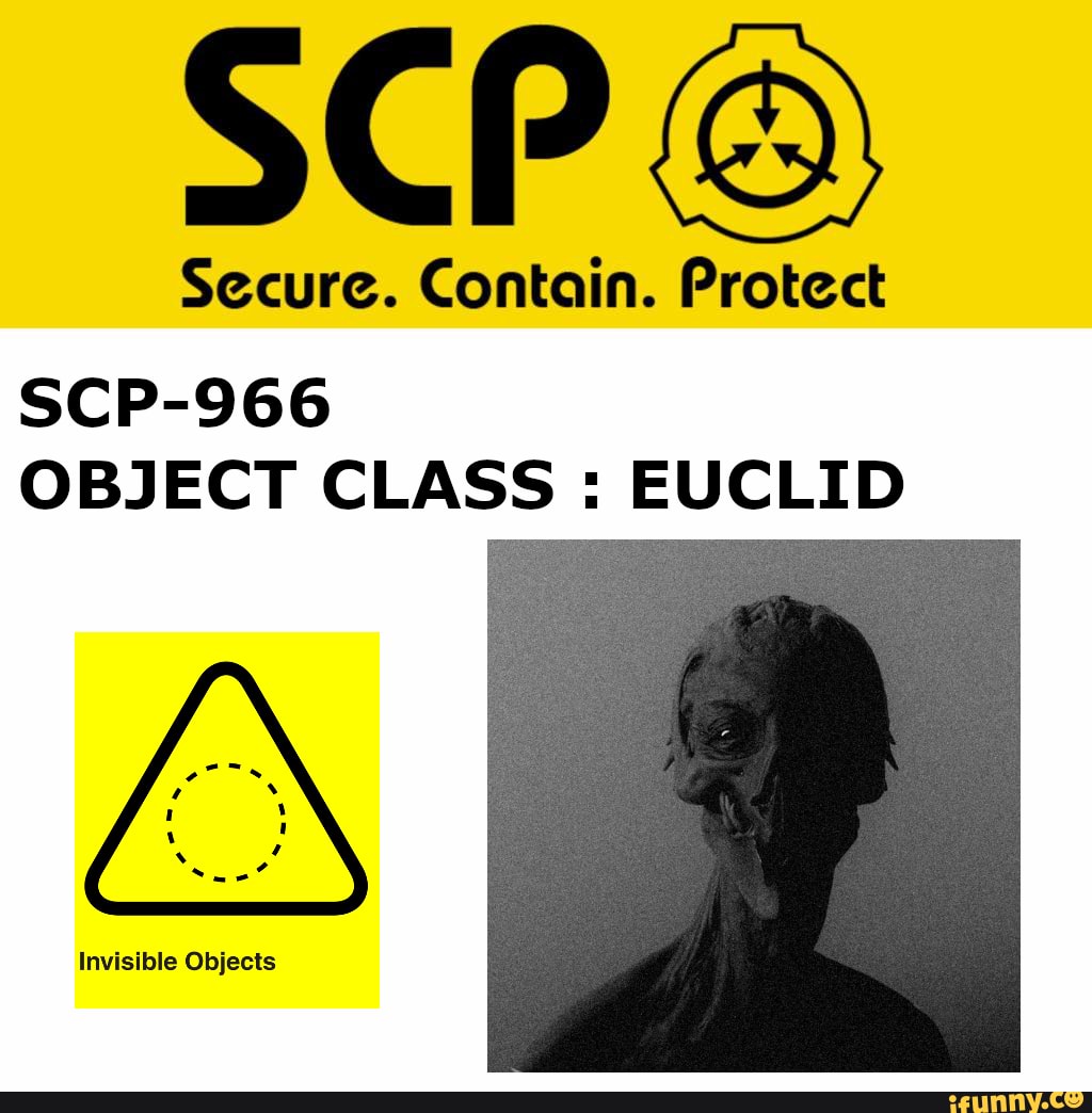 Even If You Can't See Him. He's Always There. SCP-966