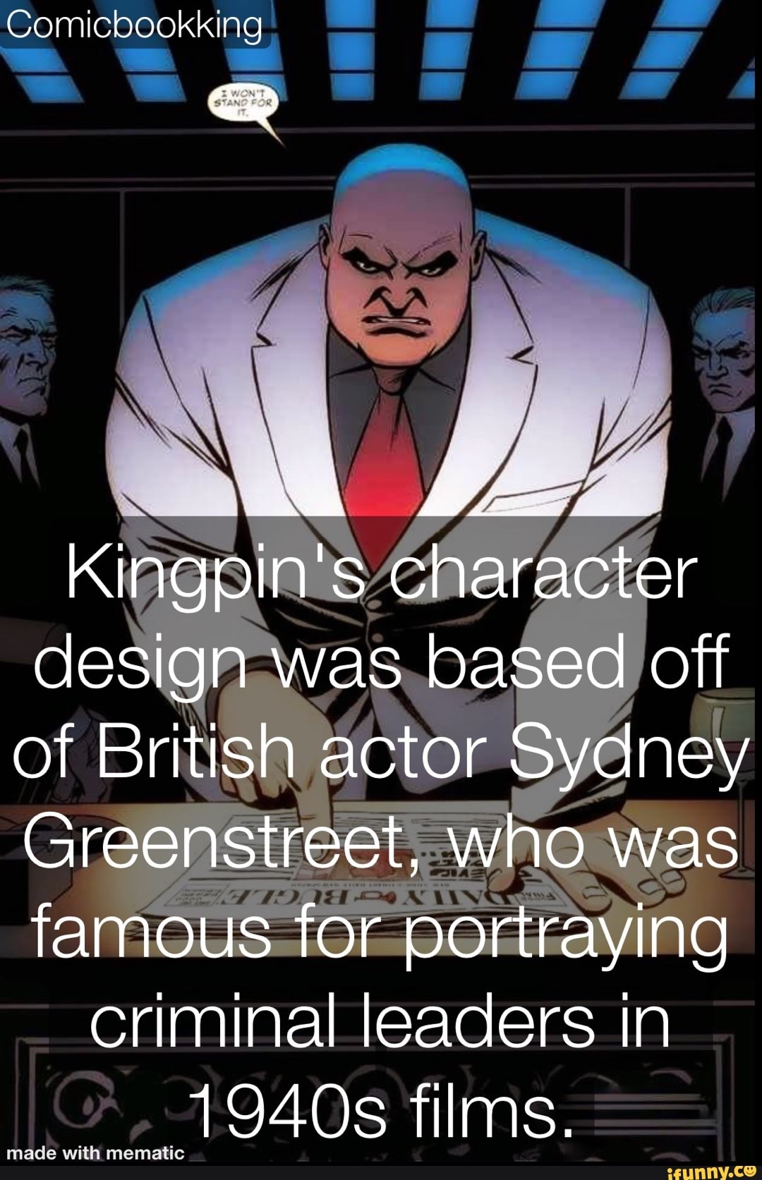 Comicbookking Kingpin's character design was based off of British actor