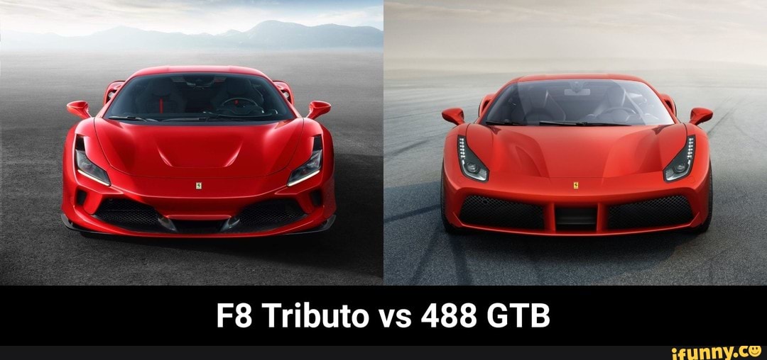 F8 Tributo Vs 488 Gtb F8 Tributo Vs 488 Gtb Ifunny