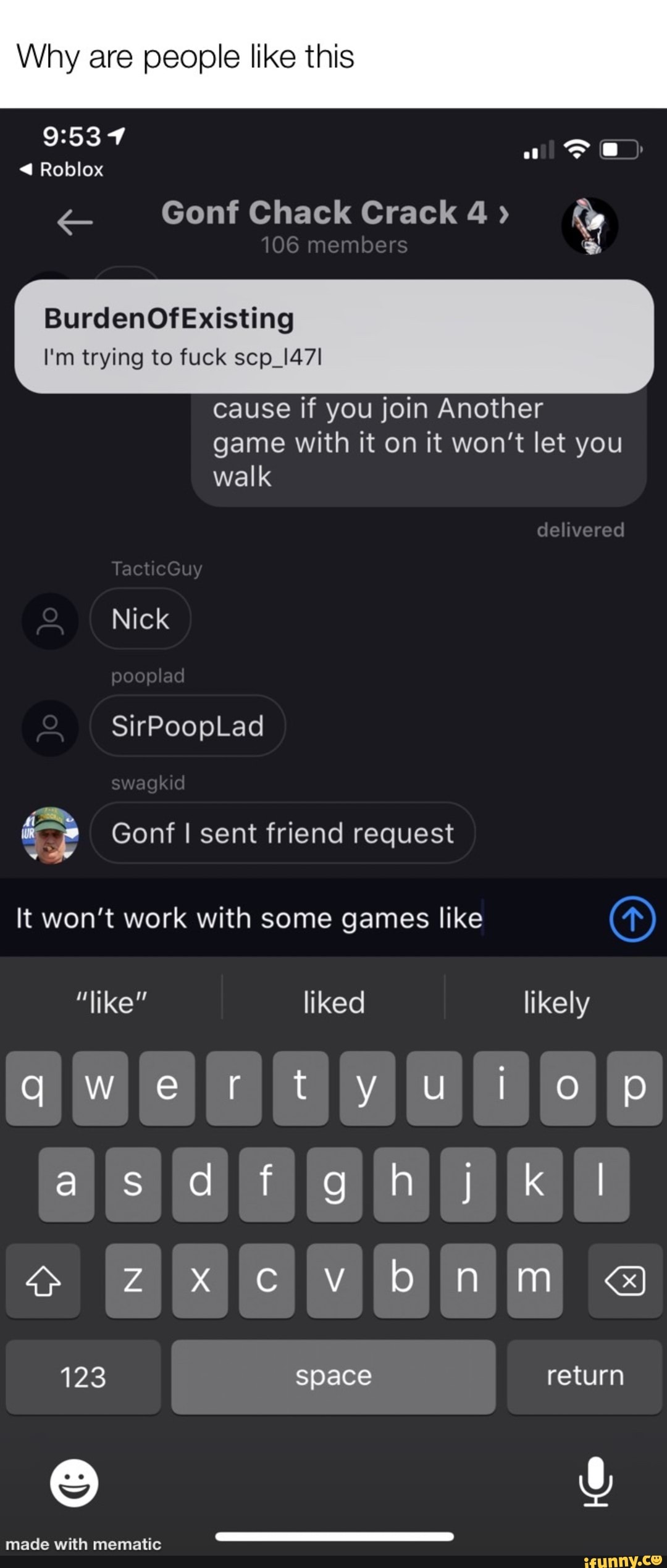 Why Are People Like This 9 534 Roblox I M Trying To Fuck Scp 1471 Cause If You Join Another Game With It On It Won T Let You Walk Nick E Gonf I Sent Friend - scp 123 roblox