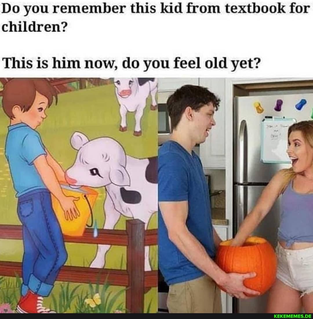 Do you remember this kid from textbook for children?
This is him now, do you feel old yet?