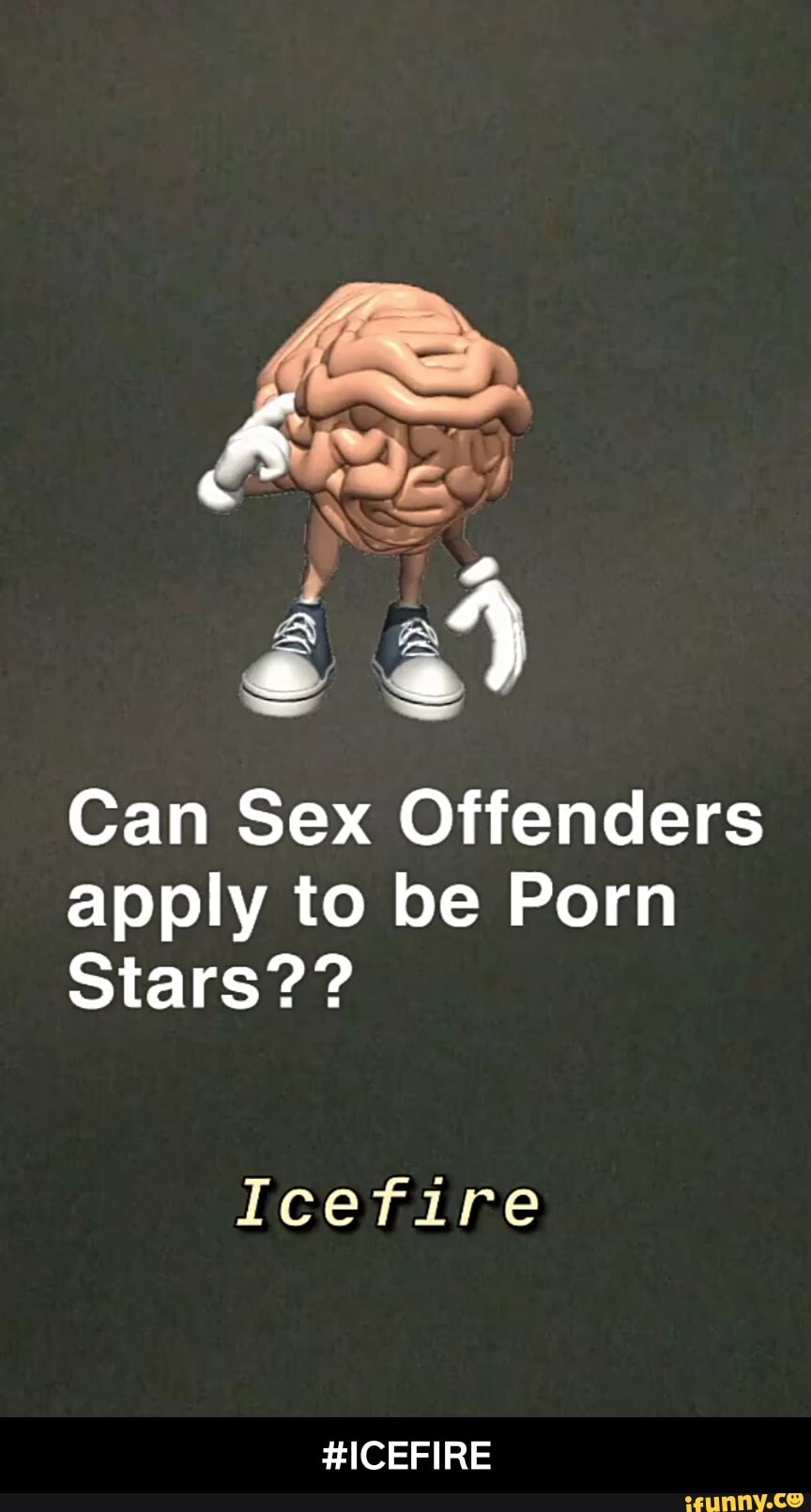 Can Sex Offenders apply to be Porn Stars?? Icefire #ICEFIRE - #ICEFIRE -  iFunny