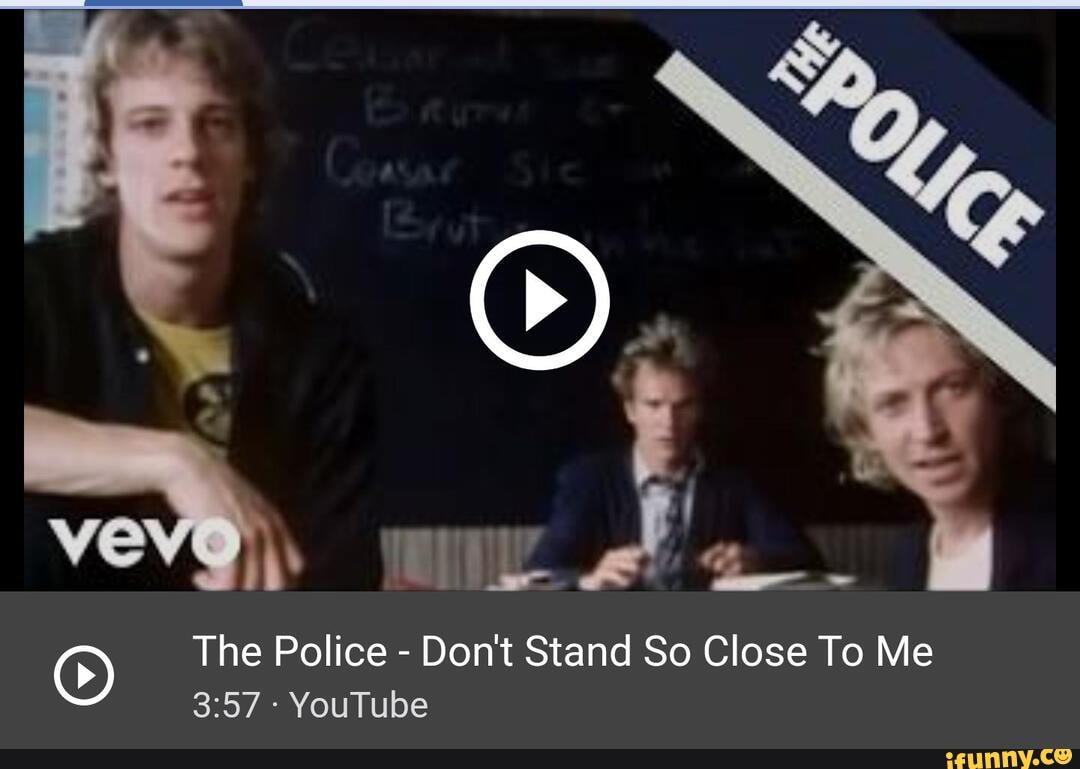 The police don t have. The Police - don't Stand so close to me. Группа полиция стинг. Don't Stand so close to me.