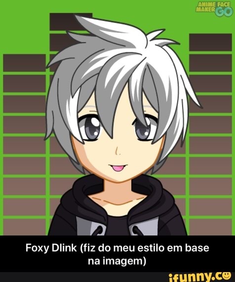 Foxy Dlink (fiz do meu estilo em base
na imagem) - Foxy Dlink (fiz do meu estilo em base na imagem)