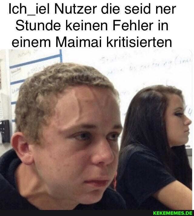 Ich_iel Nutzer die seid ner
Stunde keinen Fehler in einem Maimai kritisierten