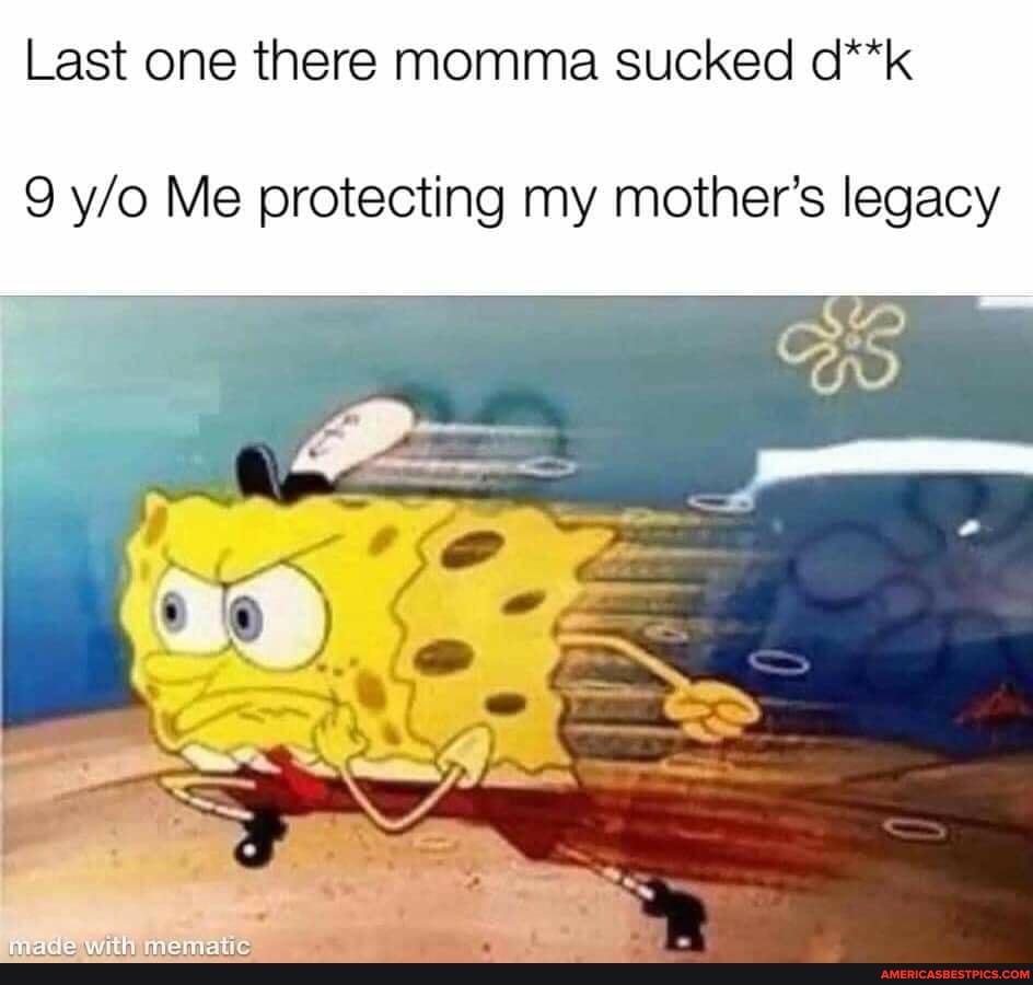 Last one there momma sucked d**k
9 Me protecting my mother's legacy
fe ~
SS
made with