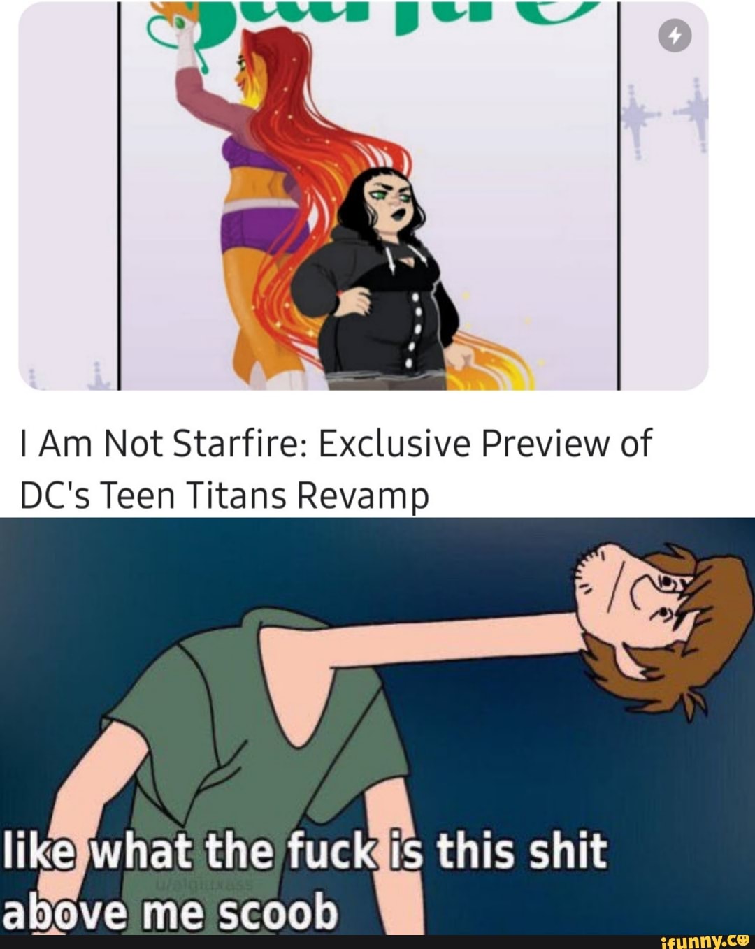 I Am Not Starfire Exclusive Preview Of Dc S Teen Titans Revamp Fihe What The Fuck Is This Shit Above Me Scoob