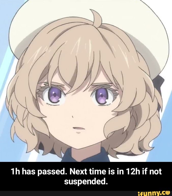 1h has passed. Next time is in 12h if not
suspended. - 1h has passed. Next time is in 12h if not suspended.