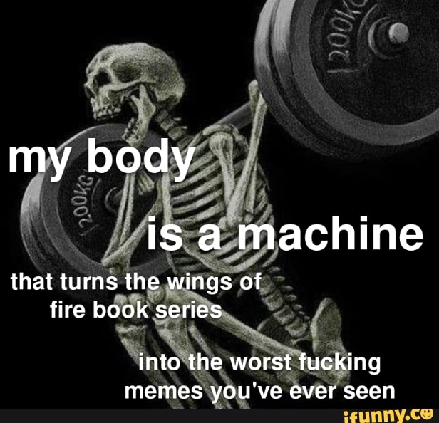 my-body-is-a-machine-that-turns-the-wings-of-fire-book-series-into-the