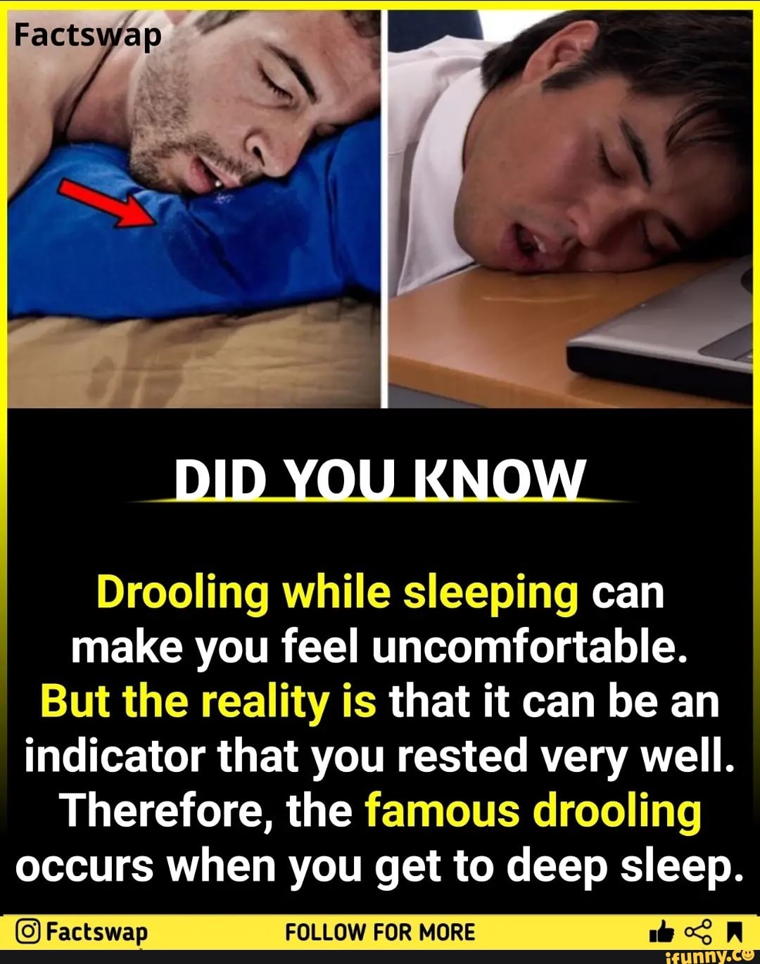DID YOU KNOW Drooling while sleeping can make you feel But the reality is that it