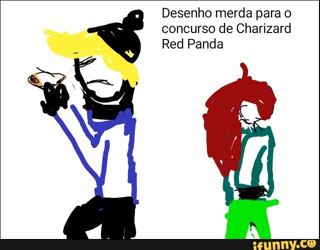 Desenho merda para o
concurso de Charizard
Red Panda