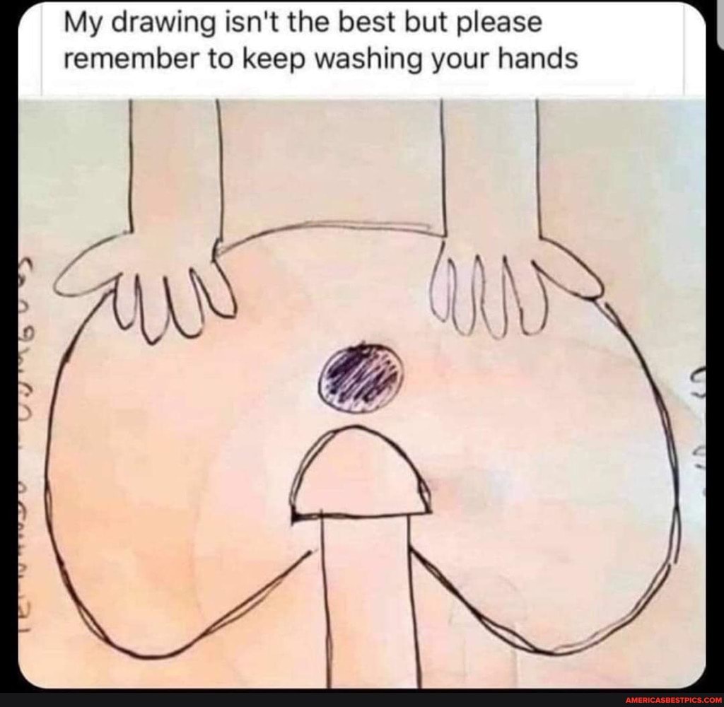 My drawing isn't the best but please remember to keep washing your hands