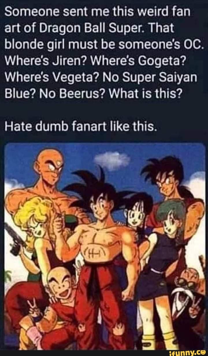 Someone sent me this weird fan art of Dragon Ball Super. That blonde girl  must be