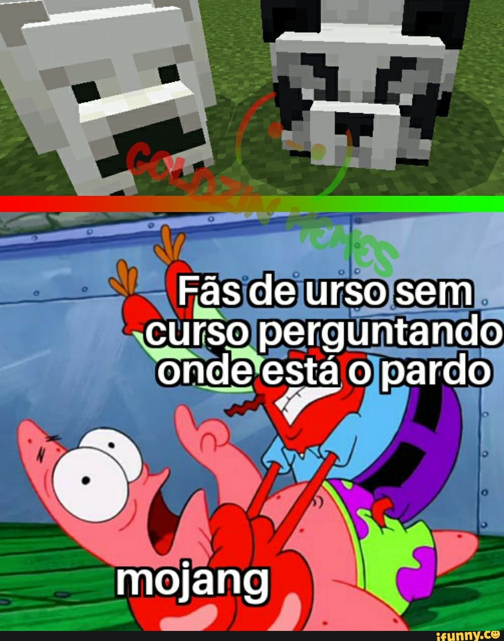 Fãs de urso sem curso perguntando onde está o pardo
mojang