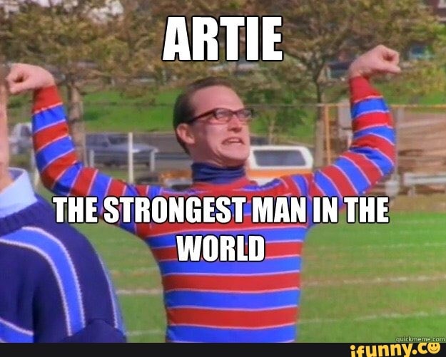 ARTIE THE STRONGEST MAN IN THE WORLD - )