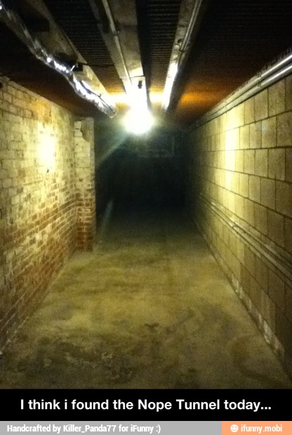 I think i found the Nope Tunnel today. - I think i found the Nope Tunnel today...