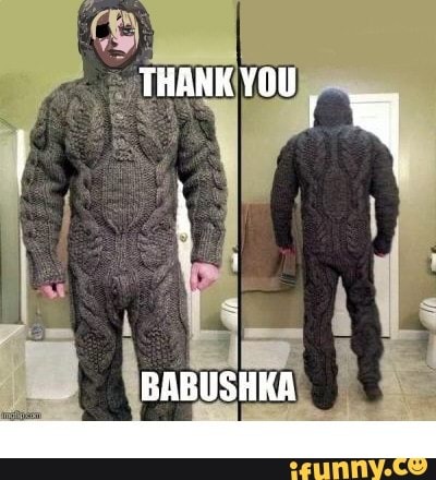 THANK YOU BABUSHKA - IFunny