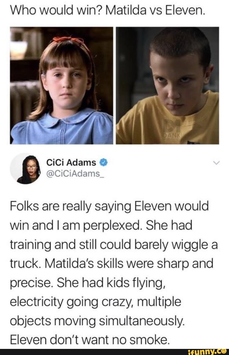 Who would win? Matilda vs Eleven. Folks are really saying Eleven would ...