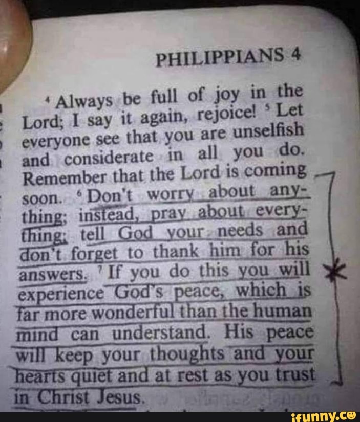 PHILIPPIANS Always be full of joy in the Lord; I say it again, rejoice ...