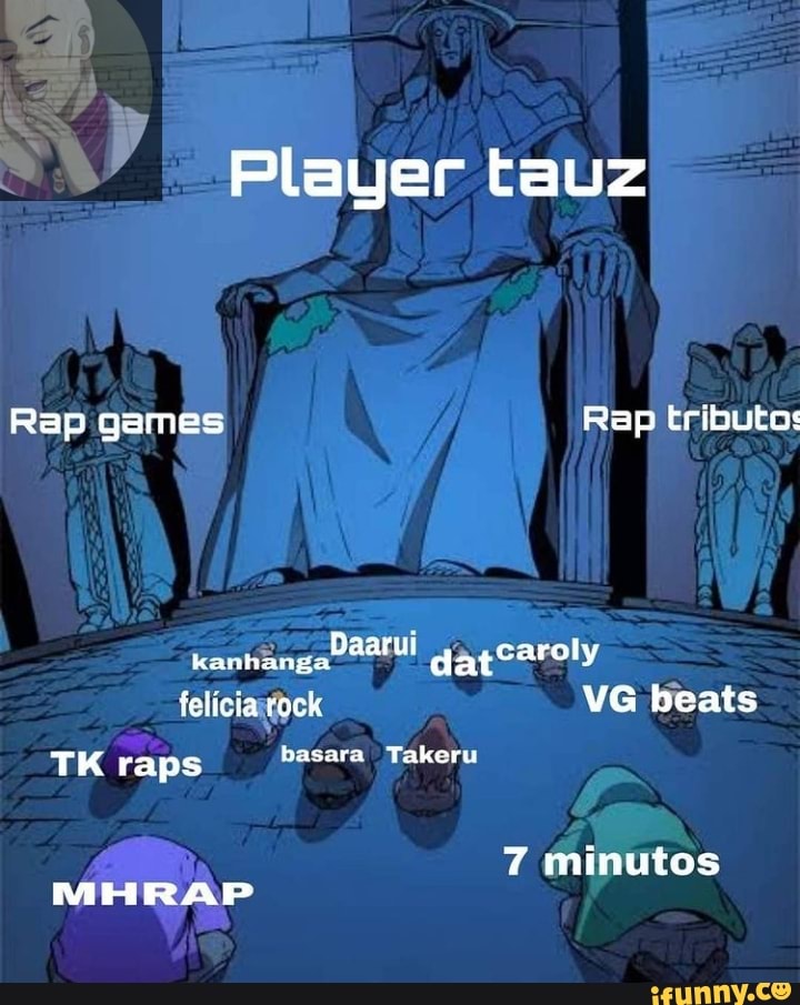 Player tauz
Rap games Rap tributo:
Daarui carol kannanga dat felicia rock VG beats
TK raps basara Takeru
7 minutos
MHRAP