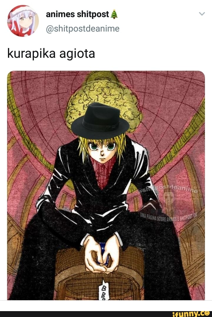 Lai
animes shitpost I, @shitpostdeanime
kurapika agiota