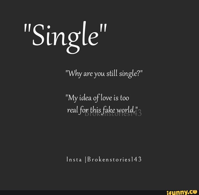 My Idea Of Love Is Too Real For This Fake World Ifunny