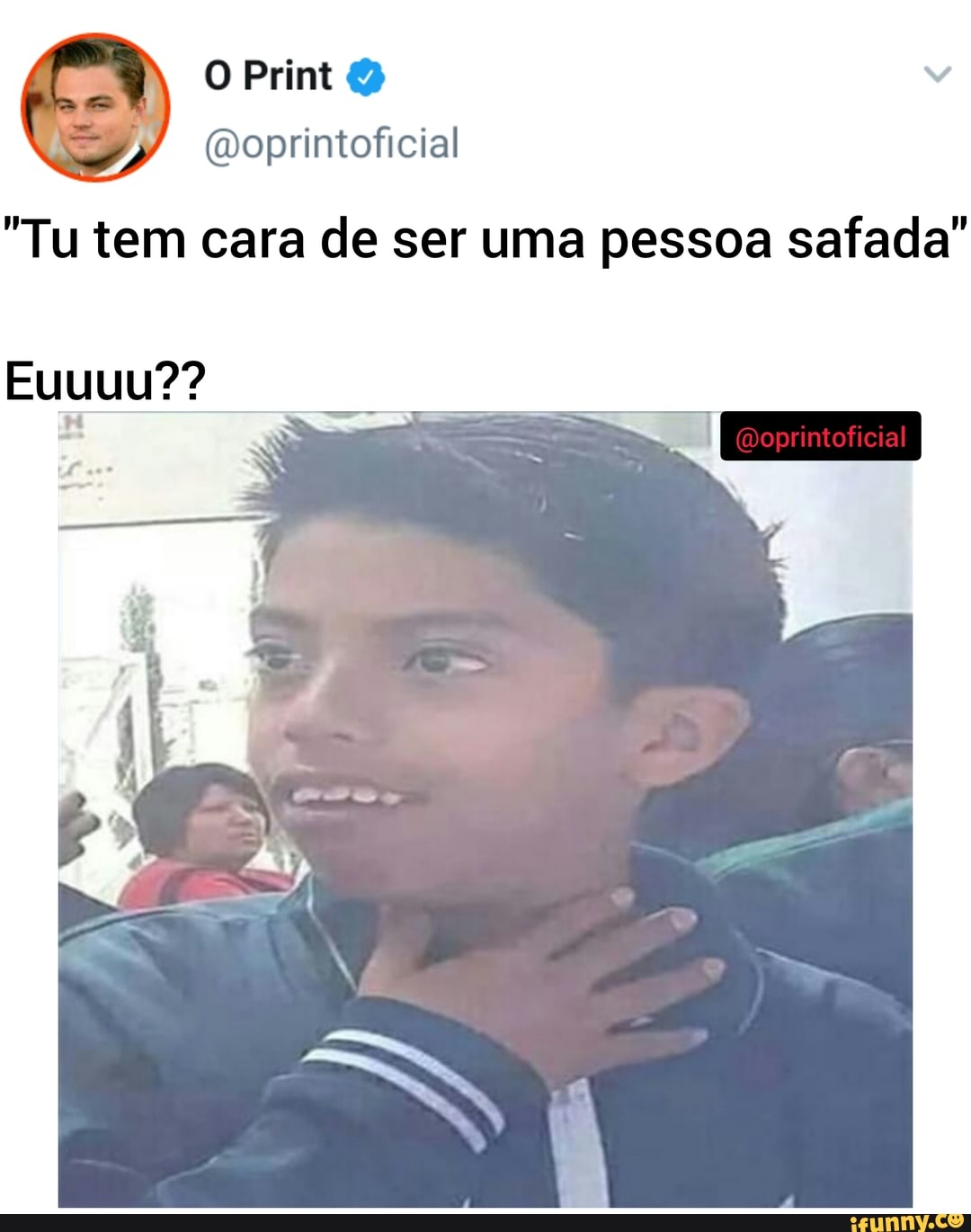 Print
(moprintoficial
"Tu tem cara de ser uma pessoa safada"
(Doprintoficial
Euuuu??