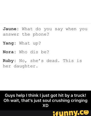 Guys hem [just gol by
Oh wait, marsjusx soul crushing crmgmg - Guys help I think I just got hit by a truck! Oh wait, that's just soul crushing cringing XD