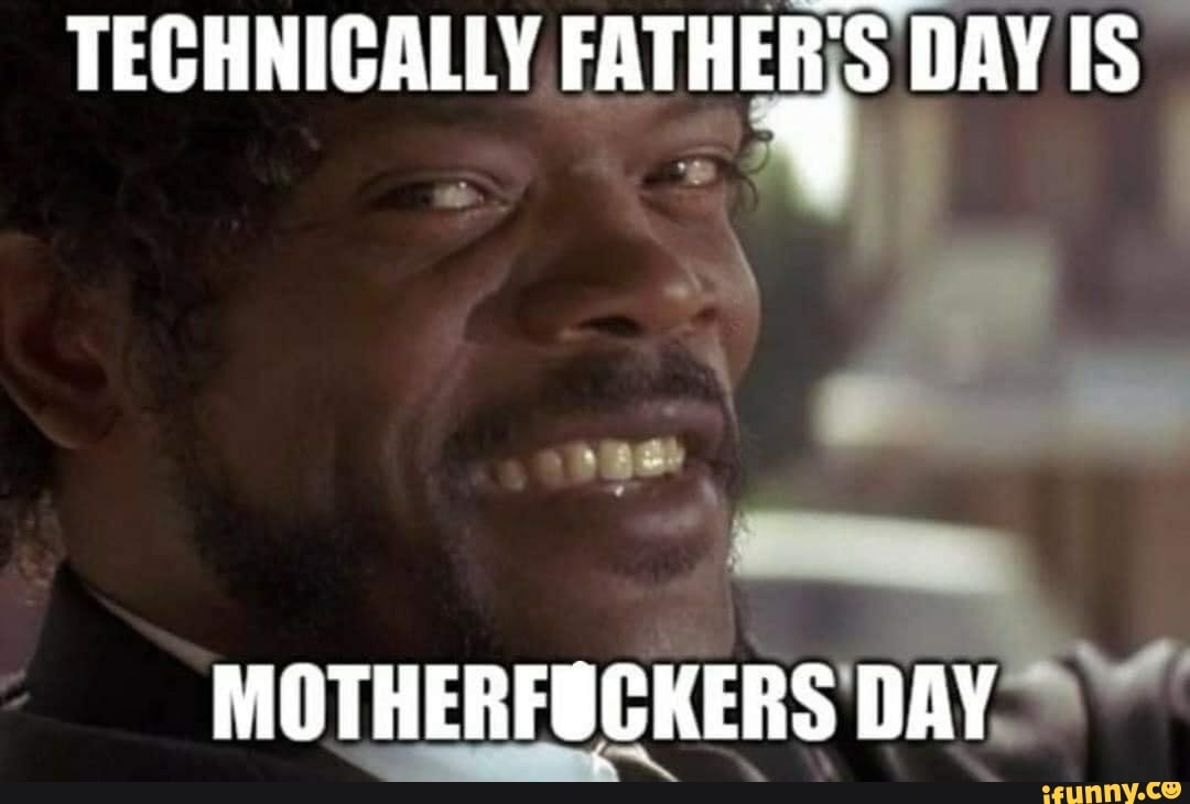 TECHNICALLY FATHER;S DAY Y
