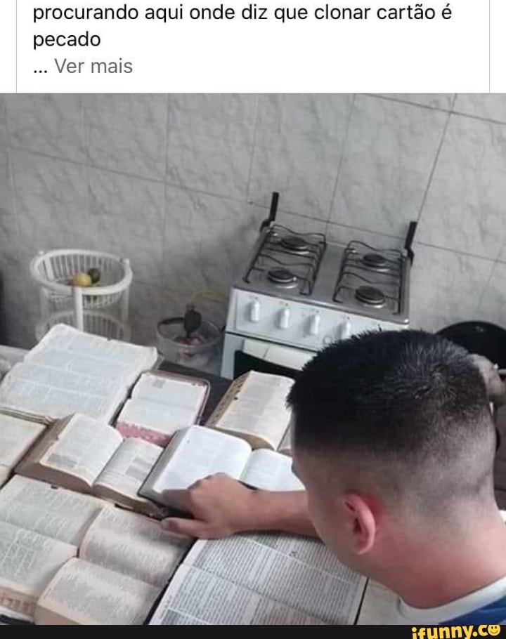 procurando aqui onde diz que clonar cartão é pecado
Ver mais
Ma Í