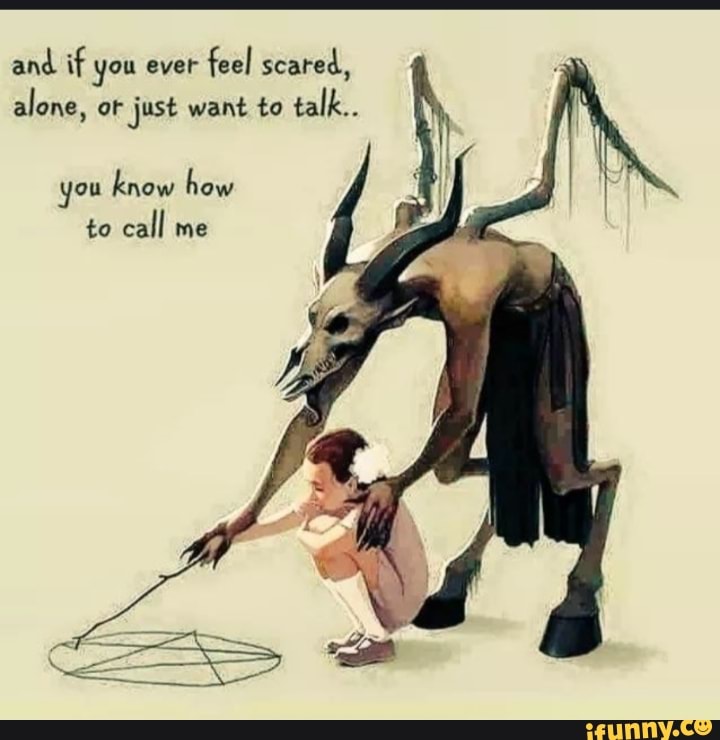 and
if you ever
feel scared,
alone, or just want to
you
know how
to
call me