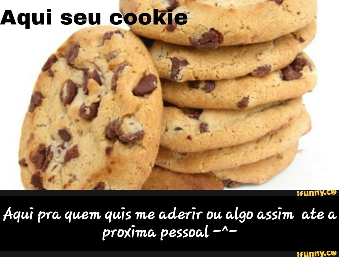 Aqui seu
cookie
ft tenta Áqui pra quem quis me
aderir ou
algo assim ate a
proxima pessoal - Aqui pra quem quis me aderir ou algo assim ate a proxima pessoal -^-
