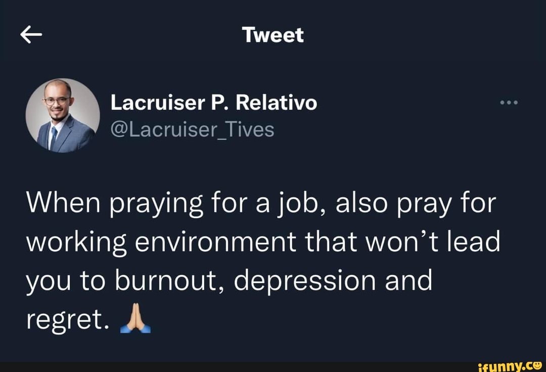 Tweet Lacruiser P. Relativo @Lacruiser_Tives When praying for a job ...