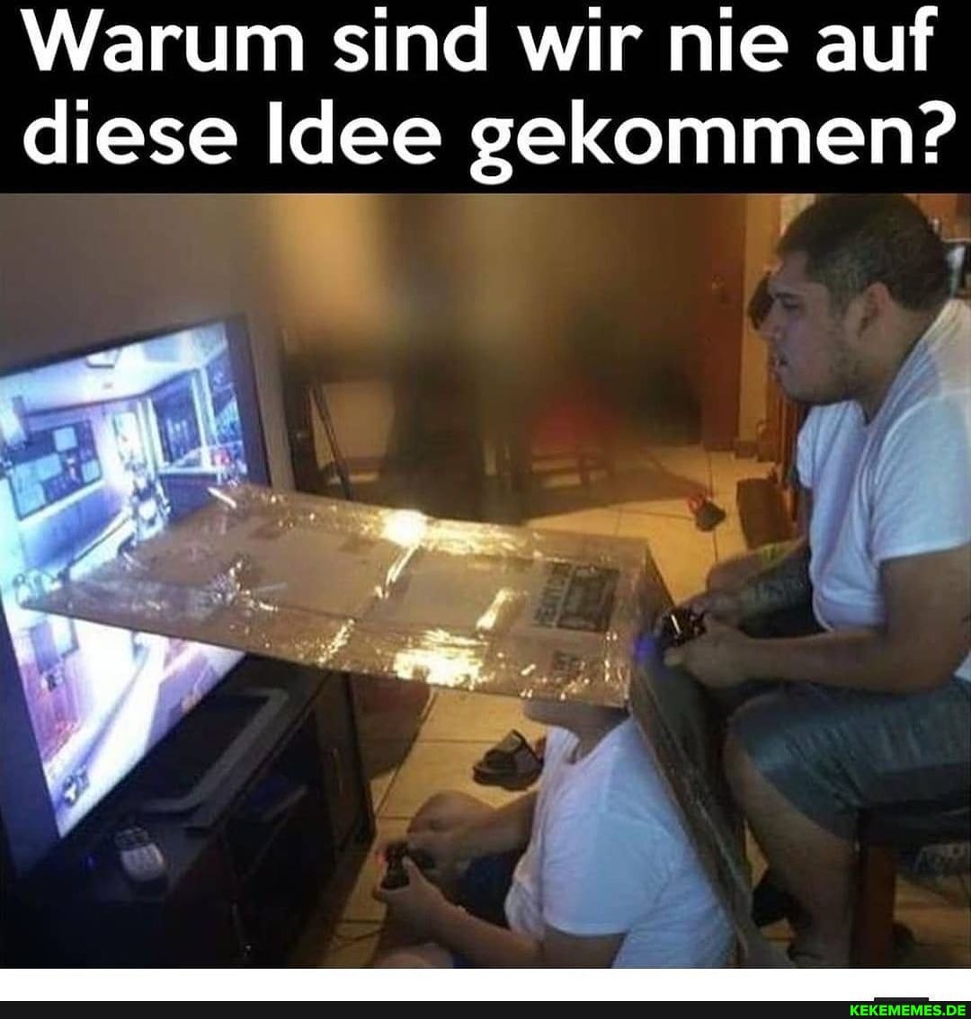 Warum sind wir nie auf diese Idee gekommen?
ar