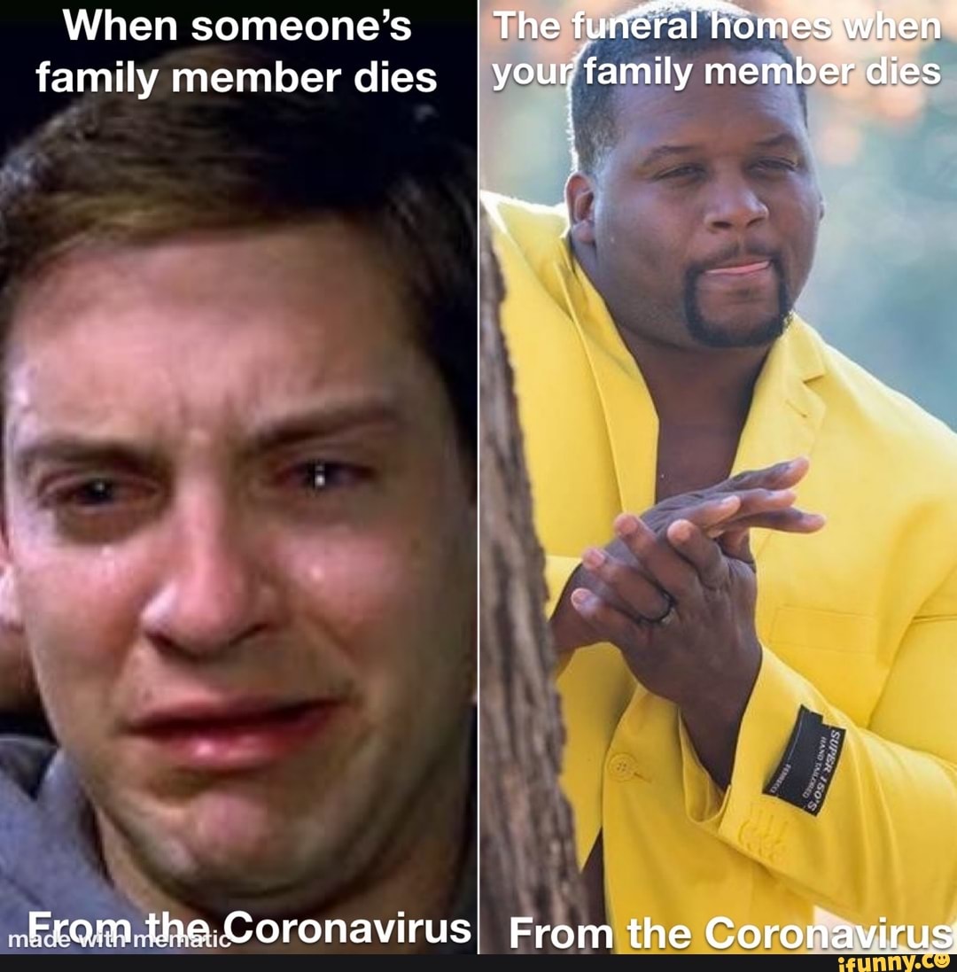 When someone's
family member dies