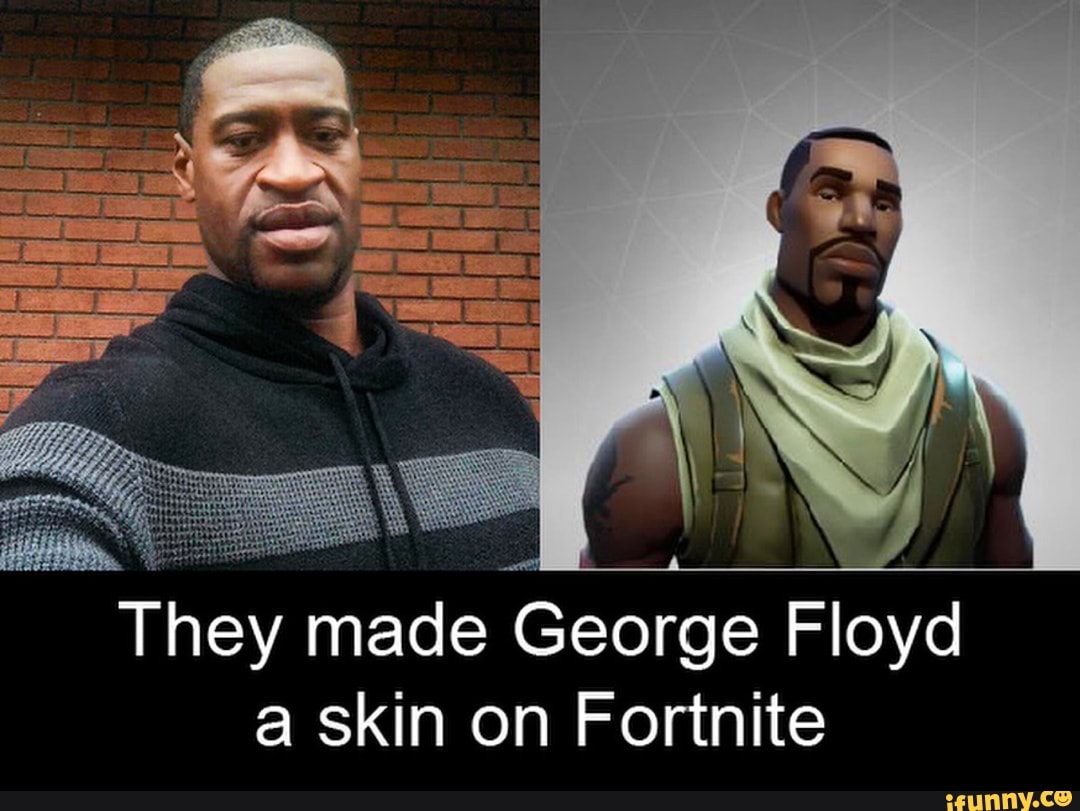 They Made George Floyd A Skin On Fortnite Ifunny 