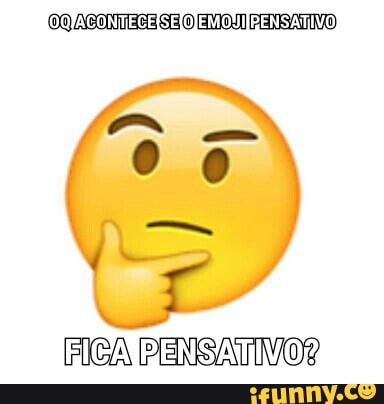 FIGA PENSATIVO?