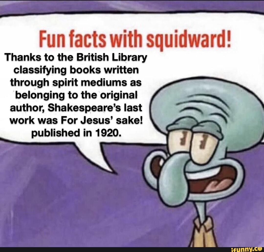Squidward Library Fun facts with squidward! Thanks to the British Library classifying ...