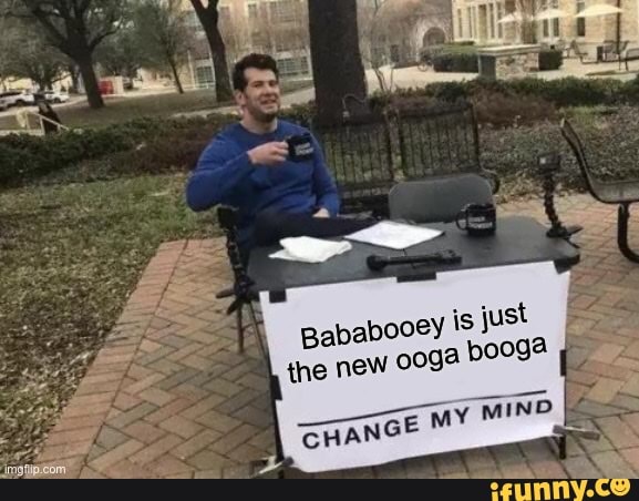 pababooey is just the new 0092 boog4
NGE MY aine
CHA MY MINDS