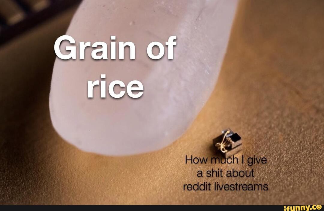 Grain of rice
How I *
ashit reclclt livestreaims