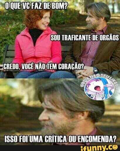 go QUE(VC'FAZ DEBOM?
A
ISSO FOYUMA CRÍTICA OU ENCOMENDA?