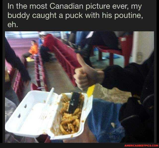 In the most Canadian picture ever, my buddy caught a puck with his poutine, eh.