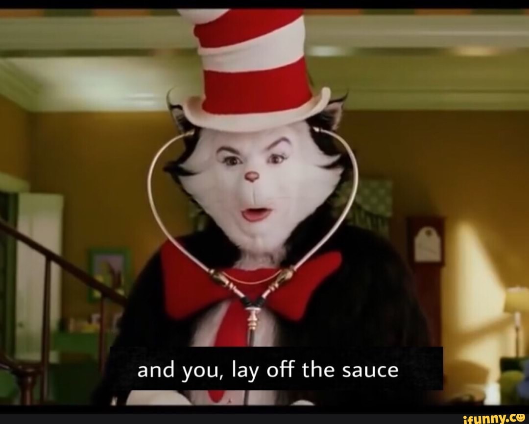 and you, lay off the sauce I
AA .