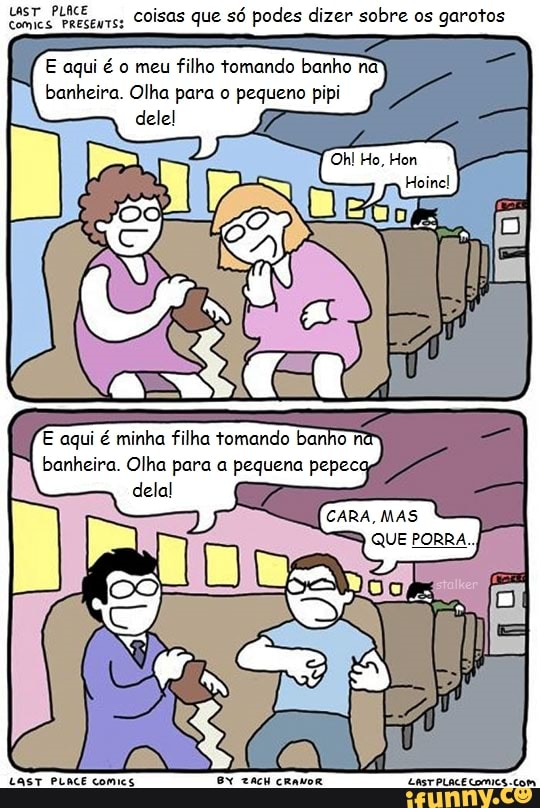 C0isas que sé
podes dizer sobre os garotos
E aqui é o meu
filho tomando banho na
banheira. Olha para o pequeno pipi
E aqui é minha filha tomando banho nã
banheira. Olha para a pequena pepecq,