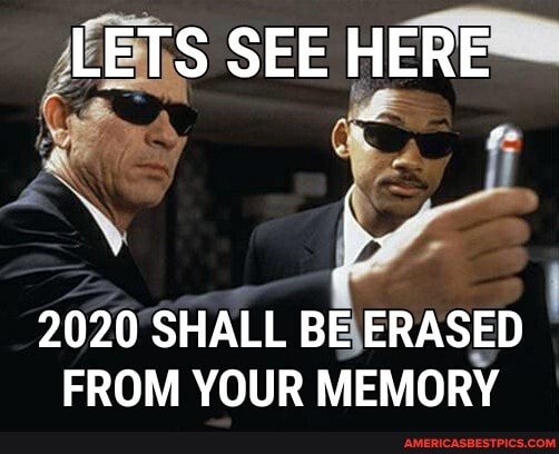 2020 SHALL BEJERASED
FROM YOUR MEMORY