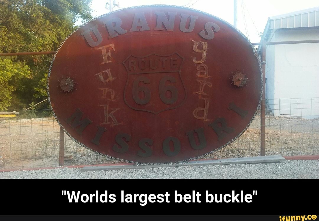 "Worlds largest belt buckle" "Worlds largest belt buckle" iFunny