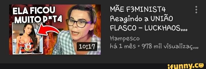 ELA FICOU MÃE SMINISTA Reagindo a UNIÃO
FLASCO LUCKHAOS,.o
Hampesco hã 1 mês 978 mil visualizaçoe